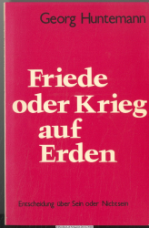 Friede oder Krieg auf Erden