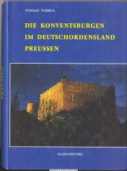 Die Konventsburgen im Deutschordensland Preussen