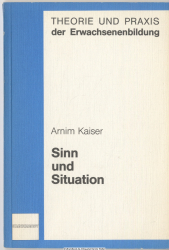 Sinn und Situation : Grundlinien e. Didaktik d. Erwachsenenbildung