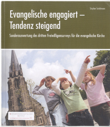 Evangelische engagiert - Tendenz steigend : Sonderauswertung des 3. Freiwilligensurveys für die evangelische Kirche
