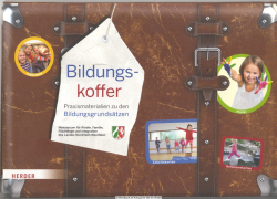 Bildungskoffer : Praxismaterialien zu den Bildungsgrundsätzen
