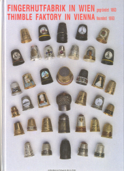 Fingerhutfabrik in Wien gegründet 1863 / Thimble Faktory in Viennafoundet 1863
