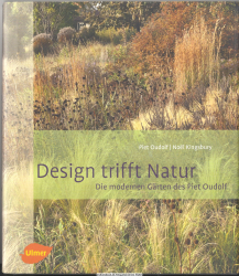 Design trifft Natur : die modernen Gärten des Piet Oudolf