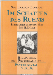 Im Schatten des Ruhms : Erinnerungen an meinen Vater Erik H. Erikson