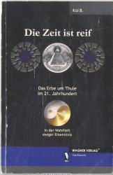 Die Zeit ist reif : das Erbe um Thule im 21. Jahrhundert
