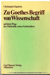 Zu Goethes Begriff von Wissenschaft auf dem Wege der Methodik seiner Farbstudien