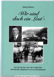 Wir sind doch ein Leut&rsquo; : auf der Suche nach dem jüdischen Viehhändler Siegfried Forst aus Brodenbach