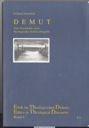 Demut : zum Verständnis eines theologischen Schlüsselbegriffs