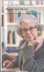 Macht und Moral : 16 Essays zur Aufkündigung patriarchaler Denkmuster