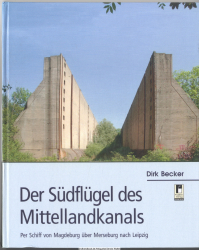Der Südflügel des Mittellandkanals : per Schiff von Magdeburg über Merseburg nach Leipzig