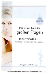 Das kleine Buch der großen Fragen - Von der Quantenphysik zur Quantenmedizin