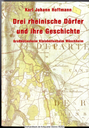 Drei rheinische Dörfer und ihre Geschichte. Grossbüllesheim, Kleinbüllesheim, Wüschheim