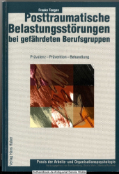 Posttraumatische Belastungsstörungen bei gefährdeten Berufsgruppen : Prävalenz - Prävention - Behandlung