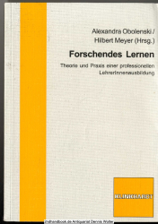 Forschendes Lernen : Theorie und Praxis einer professionellen LehrerInnenausbildung