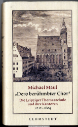 Dero berühmbter Chor : die Leipziger Thomasschule und ihre Kantoren (1212 - 1804)
