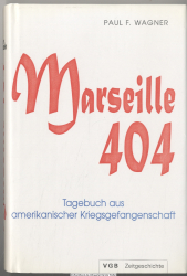 Marseille 404 : Tagebuch aus amerikanischer Kriegsgefangenschaft