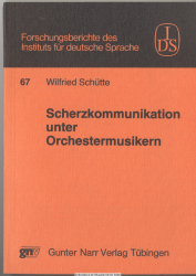 Scherzkommunikation unter Orchestermusikern : Interaktionsformen in einer Berufswelt