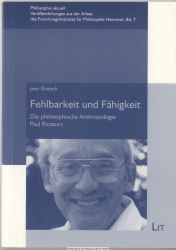 Fehlbarkeit und Fähigkeit : die philosophische Anthropologie Paul Ricours