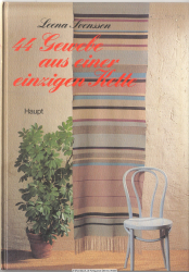 44 Gewebe aus einer einzigen Kette : mit vielen Anwendungsbeispielen für Anfänger u. Fortgeschrittene