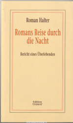 Romans Reise durch die Nacht : Bericht eines Überlebenden