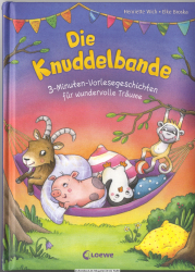 Die Knuddelbande - 3-Minuten-Vorlesegeschichten für wundervolle Träume