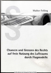 Chancen und Grenzen des Rechts auf freie Nutzung des Luftraums durch Flugmodelle
