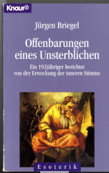 Offenbarungen eines Unsterblichen : ein 192jähriger berichtet von der Erweckung der inneren Stimme