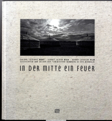 In der Mitte ein Feuer : Geschichten und Bilder der tuwinischen Nomaden in der Mongolei