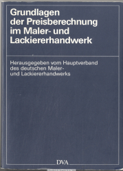 Grundlagen der Preisberechnung im Maler- und Lackiererhandwerk. Schwerpunkt Malerei