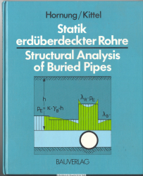 Statik erdüberdeckter Rohre = Structural analysis of buried pipes