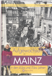 Aufgewachsen in Mainz in den 60er und 70er Jahren