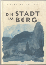 Die Stadt im Berg : ein Roman