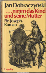 Nimm das Kind und seine Mutter : e. Joseph-Roman