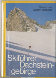 Skiführer Dachsteingebirge : e. Spezialführer für d. Skibergsteiger