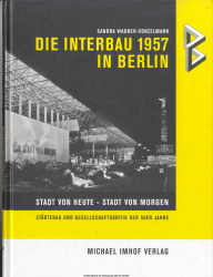 Die Interbau 1957 in Berlin : Stadt von heute - Stadt von morgen ; Städtebau und Gesellschaftskritik der 50er Jahre