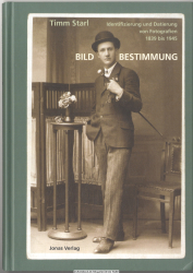Bildbestimmung : Identifizierung und Datierung von Fotografien 1839 bis 1945