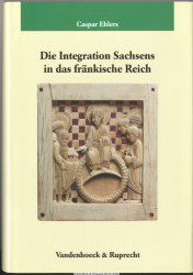 Die Integration Sachsens in das fränkische Reich : (751 - 1024)