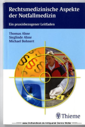 Rechtsmedizinische Aspekte der Notfallmedizin : ein praxisbezogener Leitfaden ; 2 Tabellen