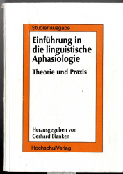 Einführung in die linguistische Aphasiologie : Theorie und Praxis