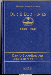 Der U-Boot-Krieg 1939 - 1945. Der U-Boot-Bau auf deutschen Werften