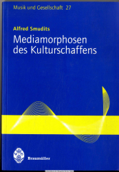 Mediamorphosen des Kulturschaffens : Kunst und Kommunikationstechnologien im Wandel