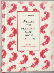 Willst du fliegen, lass dich fallen : kleine Weisheitsgeschichten