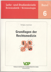 Lehr- und Studienbriefe Kriminalistik, Kriminologie. Bd. 6., Grundlagen der Rechtsmedizin