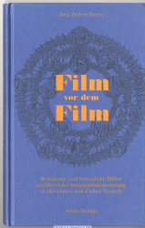 Film vor dem Film : bewegende und bewegliche Bilder als Mittel der Imaginationssteuerung in Mittelalter und Früher Neuzeit