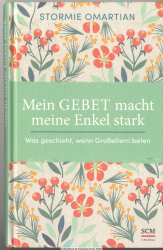 Mein Gebet macht meine Enkel stark : was geschieht, wenn Großeltern beten