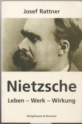 Nietzsche : Leben - Werk - Wirkung