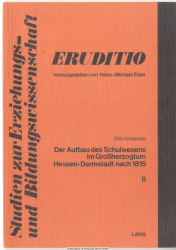 Der Aufbau des Schulwesens im Grossherzogtum Hessen-Darmstadt nach 1815