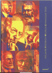 Zukunft braucht Herkunft : 450 Jahre Friedrich-Wilhelm-Gymnasium Trier ; 1561 - 2011 ; Festschrift