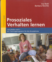 Prosoziales Verhalten lernen : ich bleibe cool - ein Trainingsprogramm für die Grundschule