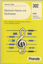 Electronic-Pianos und Synthesizer : Nach industriellen Gesichtspunkten entworfen - für den Selbstbau geeignet